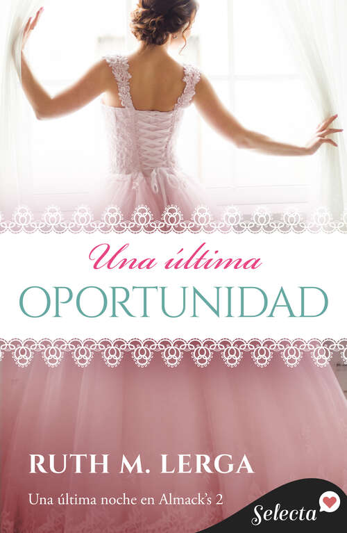 Book cover of Una última oportunidad (Una última noche en Almack's 2) (Una última noche en Almack's: Volumen 2)