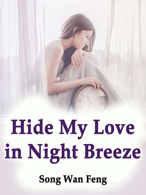 Book cover of Hide My Love in Night Breeze: Volume 1 (Volume 1 #1)
