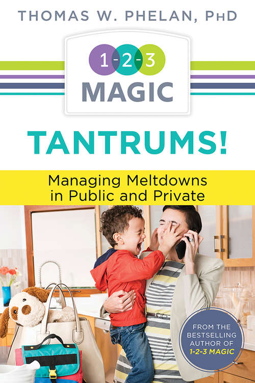 Book cover of Tantrums!: Managing Meltdowns in Public and Private (Quick Reference Guides)
