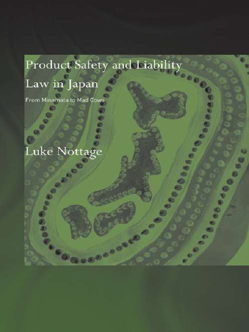 Book cover of Product Safety and Liability Law in Japan: From Minamata to Mad Cows