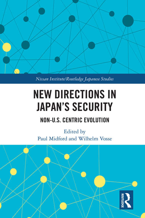 Book cover of New Directions in Japan’s Security: Non-U.S. Centric Evolution (Nissan Institute/Routledge Japanese Studies)