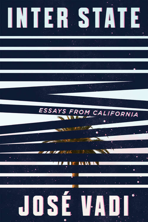 Book cover of Inter State: Essays from California