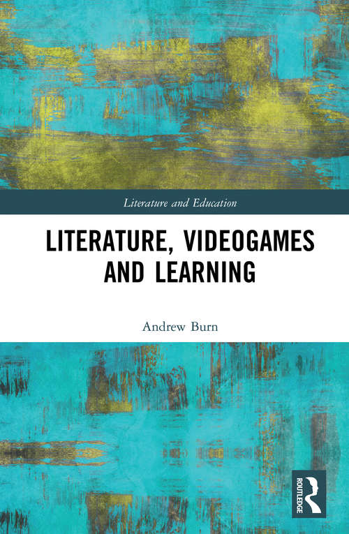 Book cover of Literature, Videogames and Learning (Literature and Education)