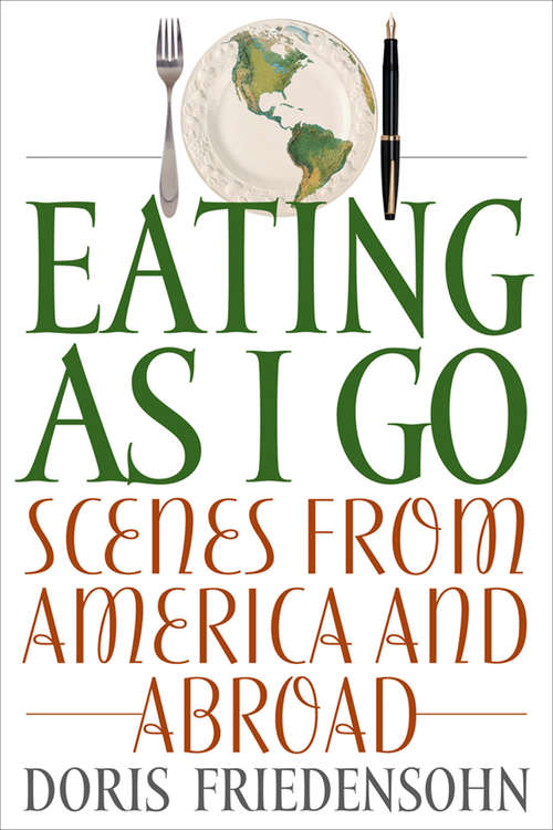 Book cover of Eating as I Go: Scenes from America and Abroad