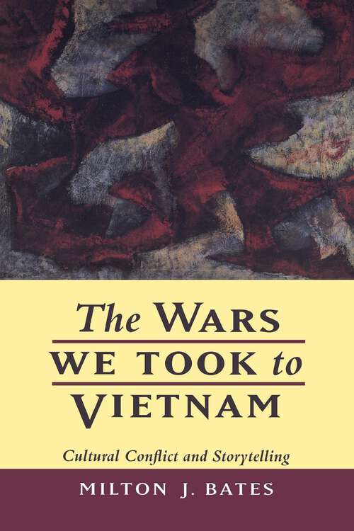 Book cover of The Wars We Took to Vietnam: Cultural Conflict and Storytelling