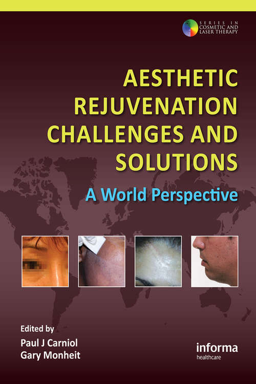 Book cover of Aesthetic Rejuvenation Challenges and Solutions: A World Perspective (Series in Cosmetic and Laser Therapy)