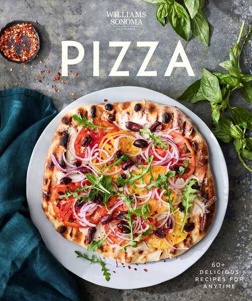 Book cover of Williams Sonoma Pizza: 60+ Delicious Recipes for Anytime