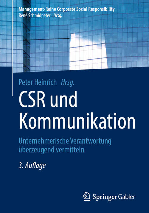 Book cover of CSR und Kommunikation: Unternehmerische Verantwortung überzeugend vermitteln (3. Auflage 2024) (Management-Reihe Corporate Social Responsibility)