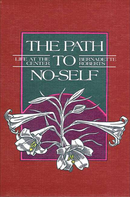 Book cover of The Path to No-Self: Life at the Center