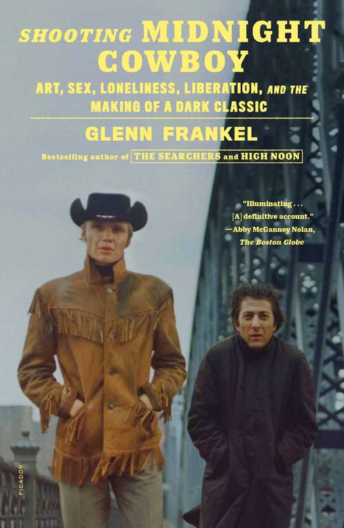 Book cover of Shooting Midnight Cowboy: Art, Sex, Loneliness, Liberation, and the Making of a Dark Classic