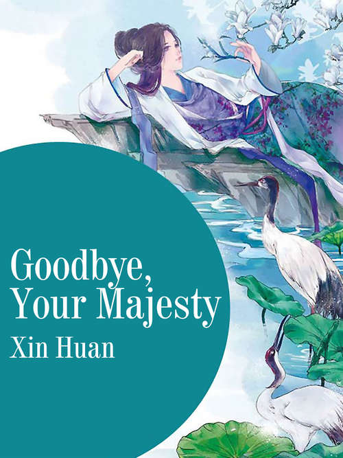 Book cover of Goodbye, Your Majesty: Volume 2 (Volume 2 #2)