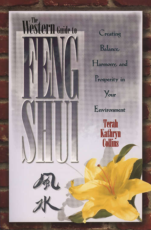 Book cover of The Western Guide to Feng Shui: Creating Balance, Harmony, And Prosperity In Your Environment