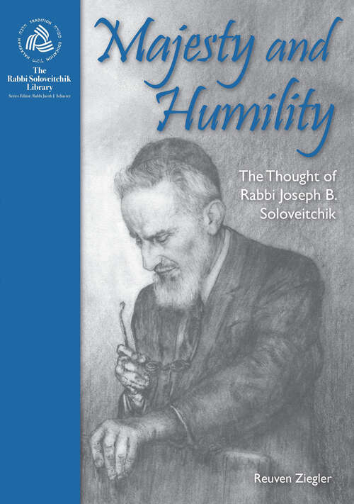 Book cover of Majesty and Humility: The Thought of Rabbi Joseph B. Soloveitchik (The Rabbi Soloveitchik Library)