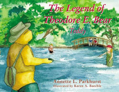 Book cover of The Legend of Theodore E. Bear: Teddy