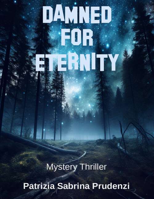 Book cover of Damned for Eternity: Book 1 (Damned For Eternity Tetralogy #1)