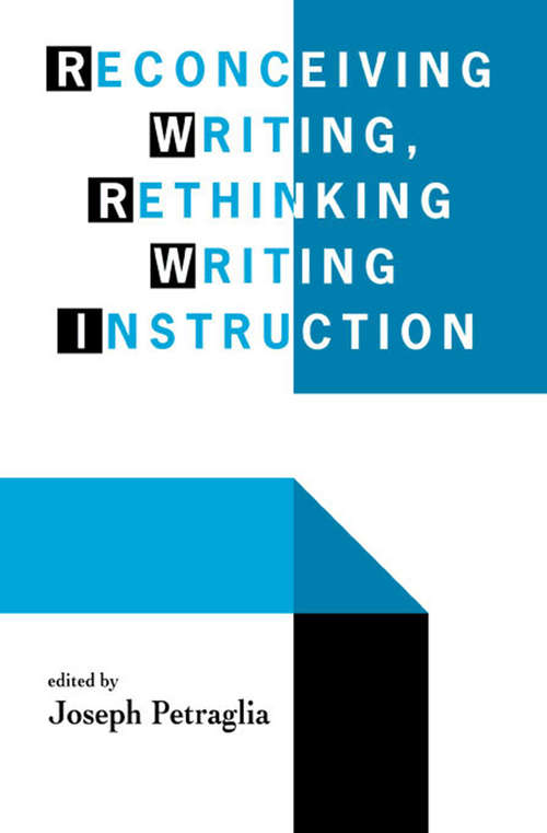 Book cover of Reconceiving Writing, Rethinking Writing Instruction