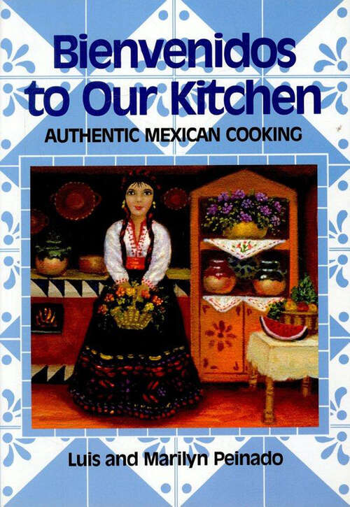 Book cover of Bienvenidos To Our Kitchen: Authentic Mexican Cooking (2)