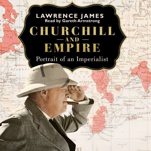 Book cover of Churchill and Empire: Portrait of an Imperialist