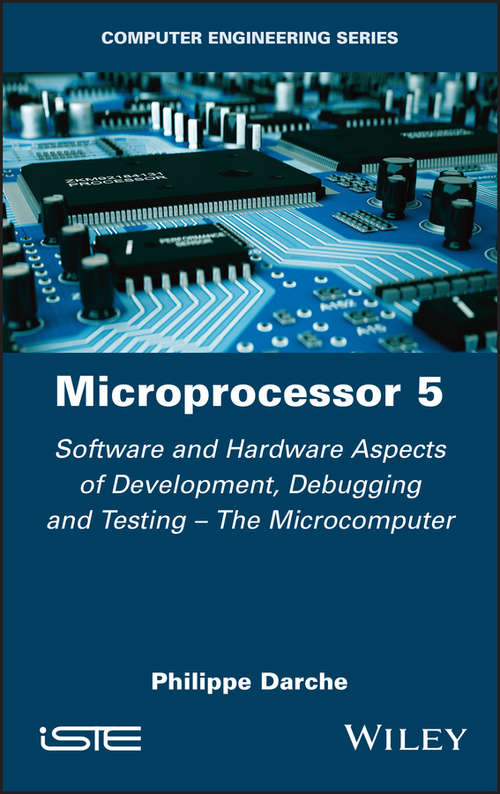Book cover of Microprocessor 5: Software and Hardware Aspects of Development, Debugging and Testing - The Microcomputer