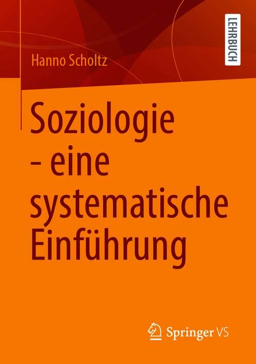 Book cover of Soziologie - eine systematische Einführung (1. Aufl. 2020)