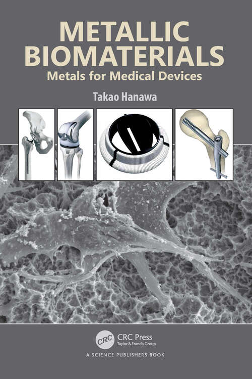 Book cover of Metallic Biomaterials: Metals for Medical Devices