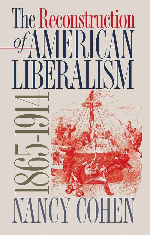 Book cover of The Reconstruction of American Liberalism, 1865-1914