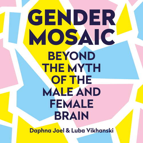 Book cover of Gender Mosaic: Beyond the myth of the male and female brain