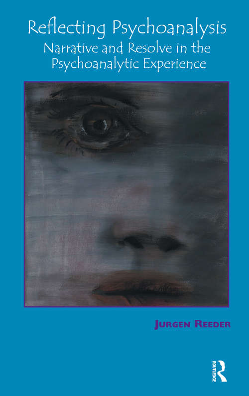 Book cover of Reflecting Psychoanalysis: Narrative and Resolve in the Psychoanalytic Experience