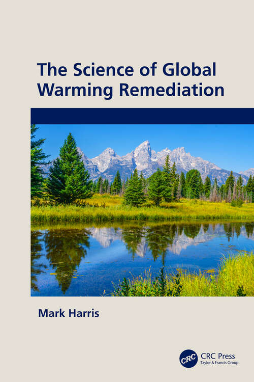 Book cover of The Science of Global Warming Remediation