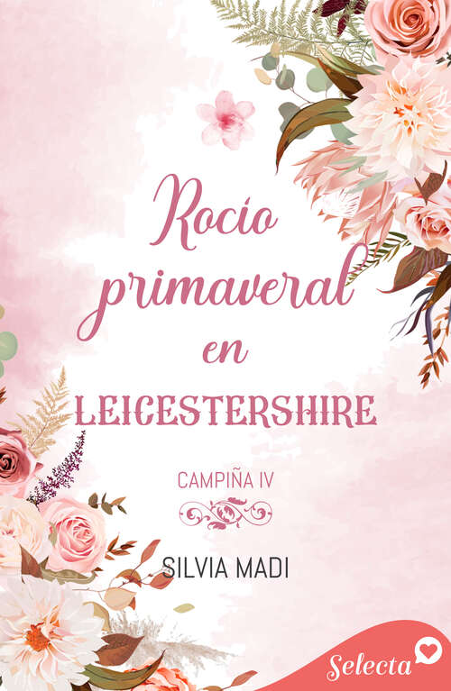 Book cover of Rocío primaveral en Leicestershire (Serie Campiña 4) (Serie Campiña: Volumen 4)