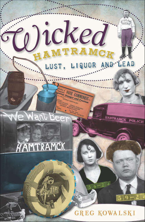 Book cover of Wicked Hamtramck: Lust, Liquor and Lead (Wicked)