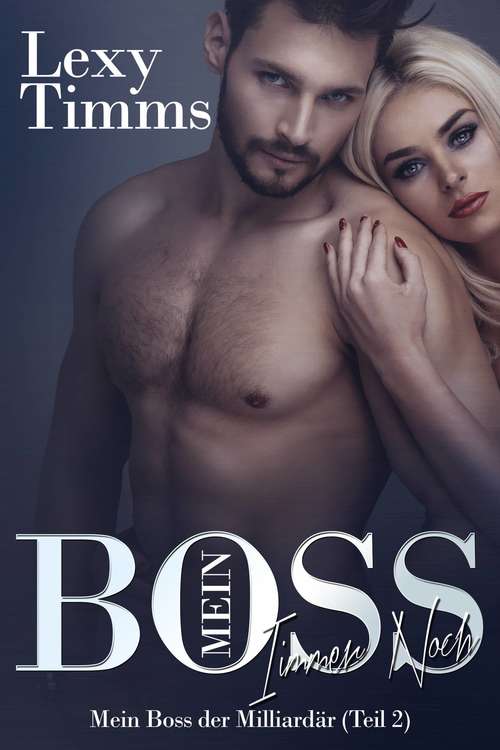 Book cover of Mein Boss, der Milliardär - immer noch (Teil #2)