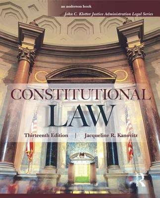 Book cover of Constitutional Law (Thirteenth Edition) (John C. Klotter Justince Administration Legal Series)