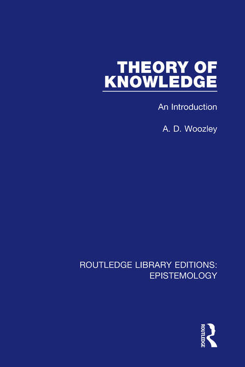 Book cover of Theory of Knowledge: An Introduction (Routledge Library Editions: Epistemology Ser.)