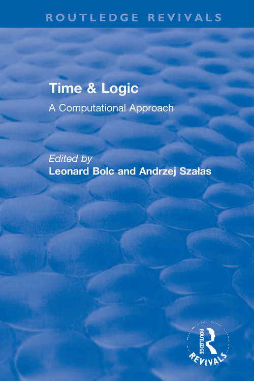 Book cover of Time & Logic: A Computational Approach (Routledge Revivals)