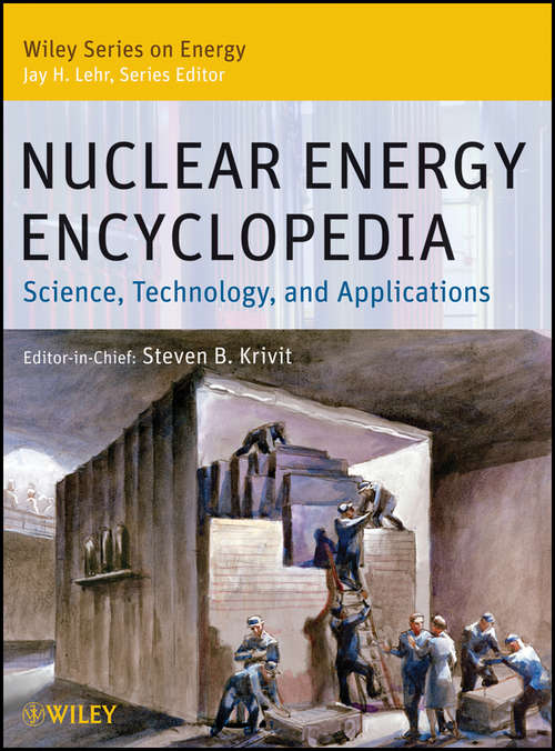 Book cover of Nuclear Energy Encyclopedia: Science, Technology, and Applications