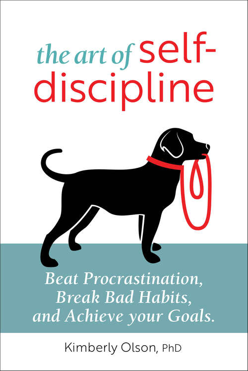 Book cover of The Art of Self-Discipline: Beat Procrastination, Break Bad Habits, and Achieve Your Goals