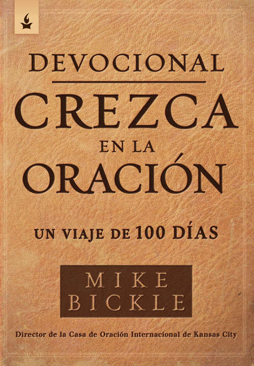 Book cover of Devocional crezca en la oración / Growing in Prayer Devotional: Un viaje de 100 días