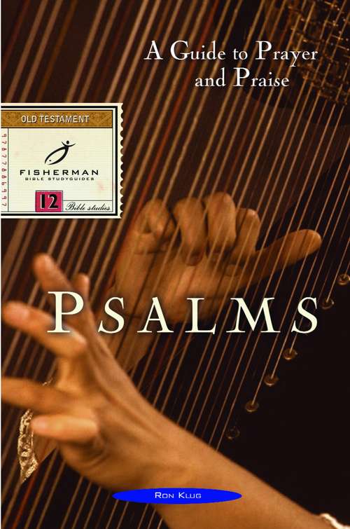 Book cover of Psalms: A Guide to Prayer and Praise (Fisherman Bible Studyguide Series)