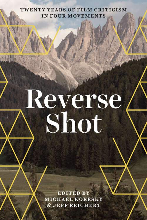 Book cover of Reverse Shot: Twenty Years of Film Criticism in Four Movements