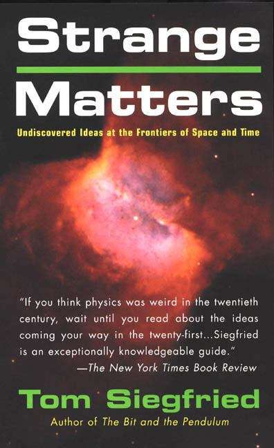 Book cover of Strange Matters: Undiscovered Ideas at the Frontiers of Space and Time