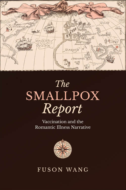 Book cover of The Smallpox Report: Vaccination and the Romantic Illness Narrative