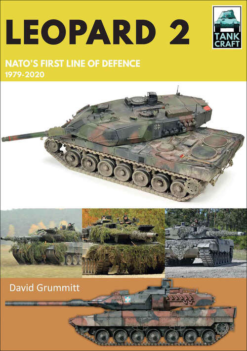 Book cover of Leopard 2: NATO's First Line of Defence, 1979–2020 (TankCraft #28)