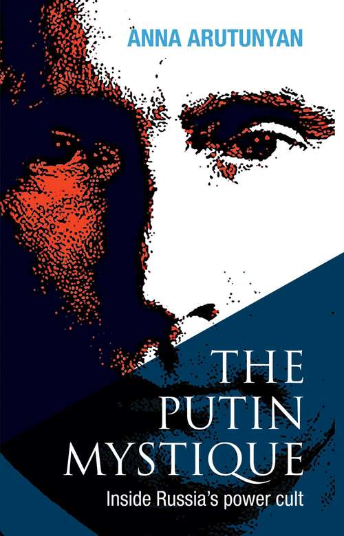 Book cover of The Putin Mystique: Inside Russia's Power Cult