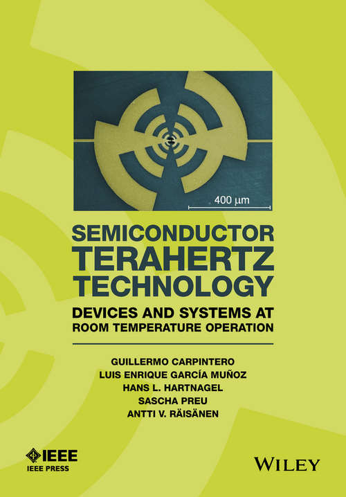 Book cover of Semiconductor TeraHertz Technology: Devices and Systems at Room Temperature Operation (Wiley - IEEE)