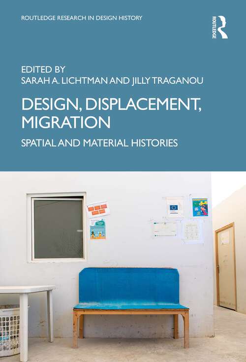 Book cover of Design, Displacement, Migration: Spatial and Material Histories (Routledge Research in Design History)