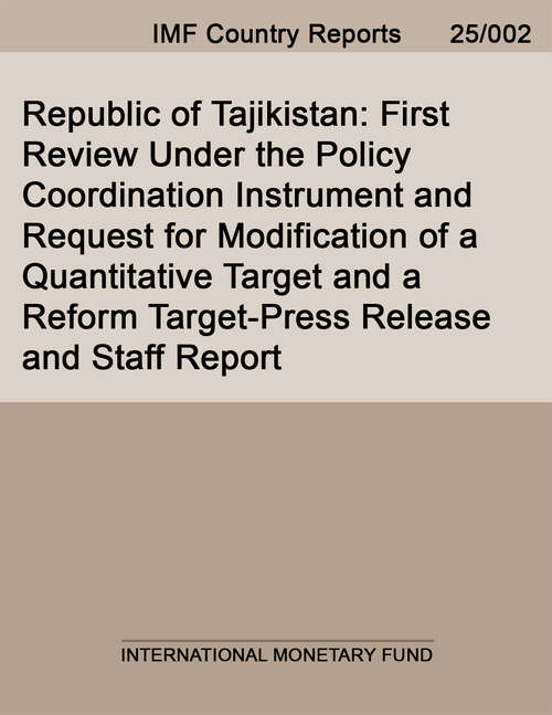 Book cover of Republic of Tajikistan: First Review Under the Policy Coordination Instrument and Request for Modification of a Quantitative Target and a Reform Target-Press Release and Staff Report