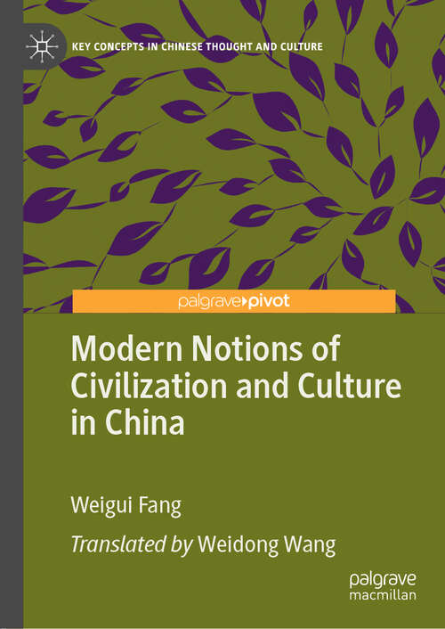 Book cover of Modern Notions of Civilization and Culture in China (1st ed. 2019) (Key Concepts in Chinese Thought and Culture)