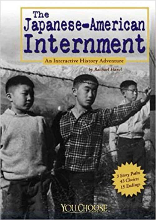 Book cover of The Japanese-American Internment: An Interactive History Adventure (Understanding Differences Series)