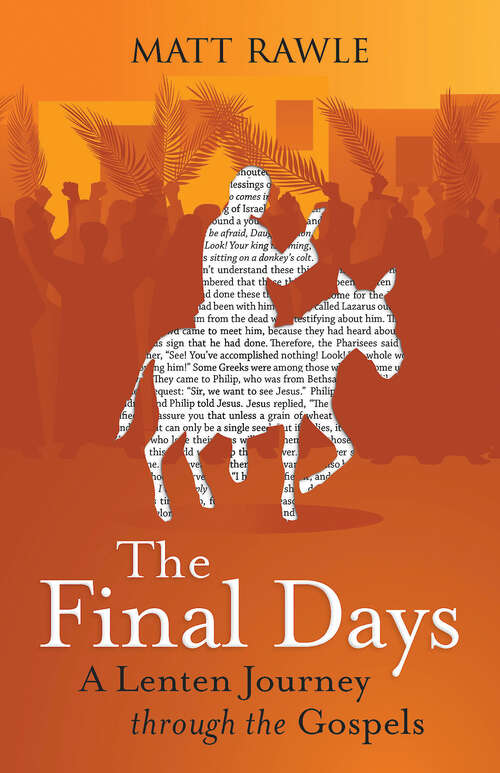 Book cover of The Final Days: A Lenten Journey through the Gospels (The Final Days - eBook [ePub])